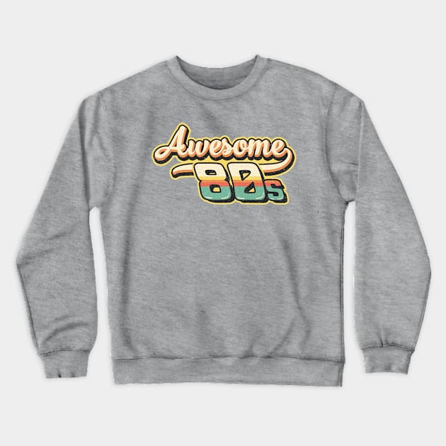 Awesome 80s Crewneck Sweatshirt by TheHookshot